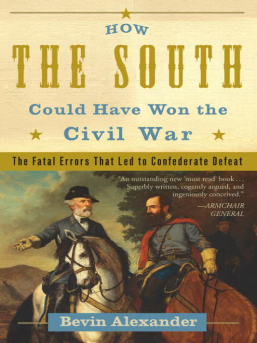 Title details for How the South Could Have Won the Civil War by Bevin Alexander - Available
